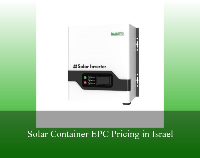 Solar Container EPC Pricing in Israel